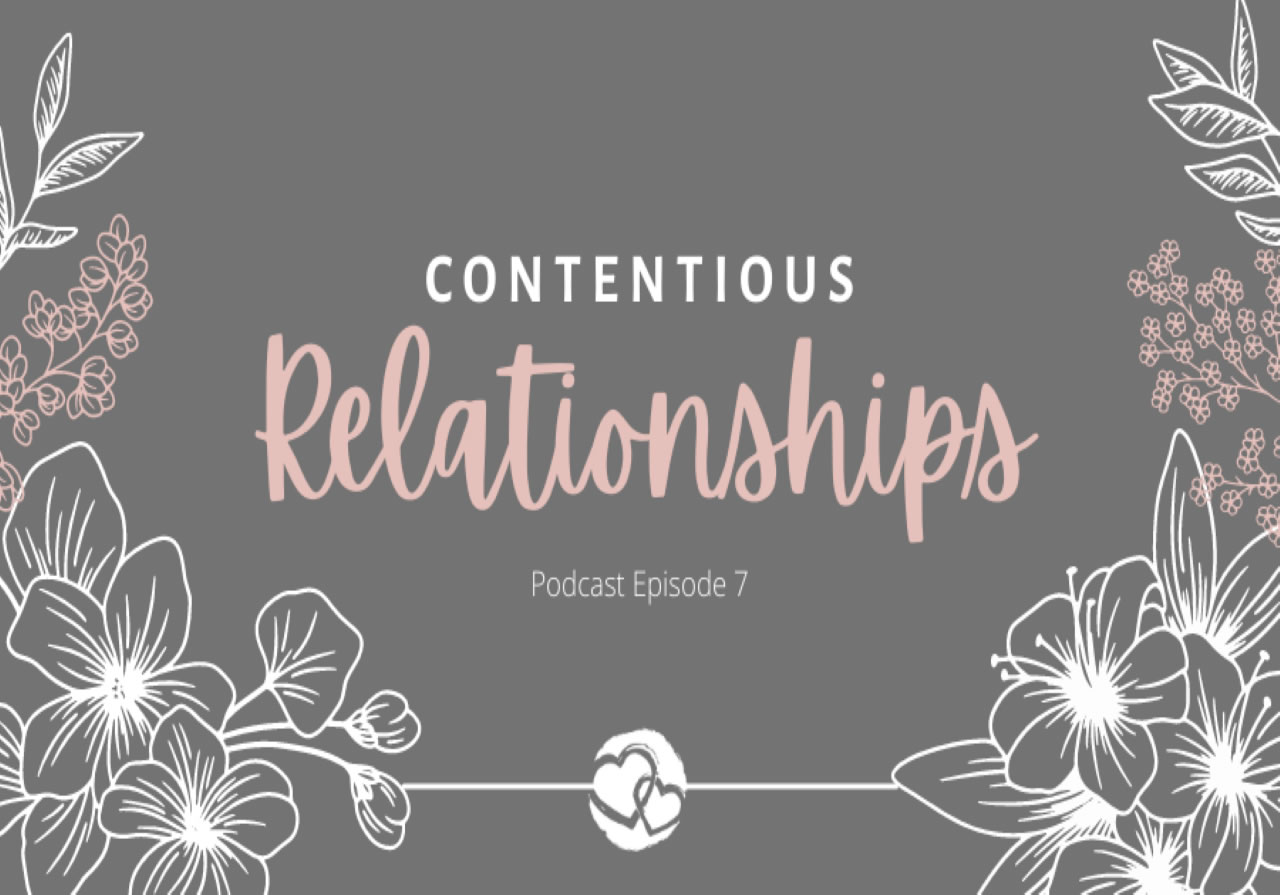 podcast-keep-the-heart-episode-7-contentious-relationships