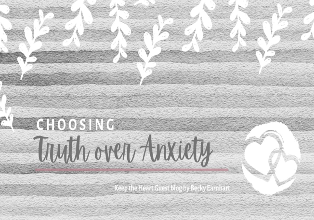 Choosing Truth Over Anxiety