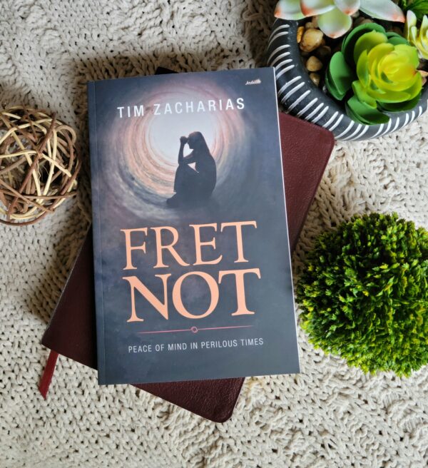 Fret Not: Peace of Mind in Perilous Times
