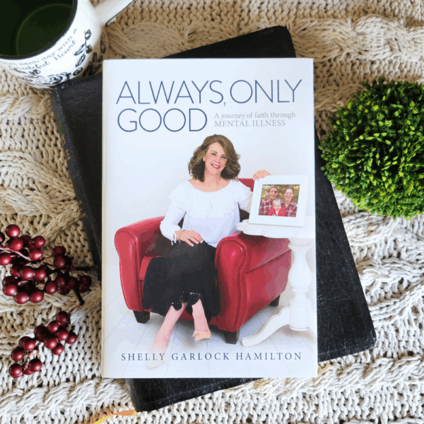 Always, Only Good: A Journey of Faith Through Mental Illness